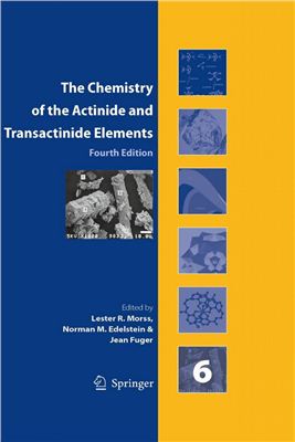 Morss L.R., Eldstein N.M., Fuger J. (eds.) The Chemistry of Actinide and Transactinide Elements. Volumes 1-6