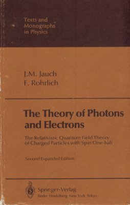 Jauch J.M., Rohrlich F. The Theory of Photons and Electrons