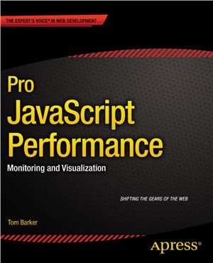 Barker T. Pro JavaScript Performance: Monitoring and Visualization