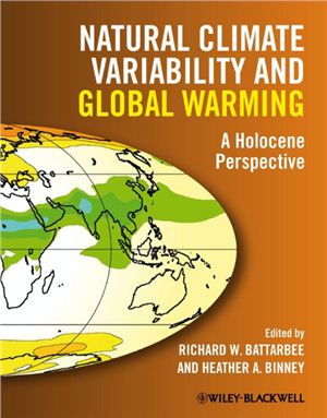 Battarbee R.W., Binney H.A. (Eds.) Natural Climate Variability and Global Warming: A Holocene Perspective