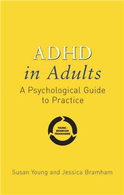 Young S., Bramham J. ADHD in adults: a psychological guide to practice