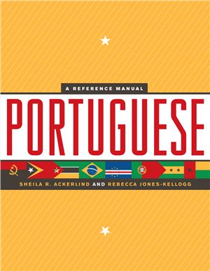 Ackerlind Sheila R., Jones-Kellogg Rebecca. Portuguese: A Reference Manual