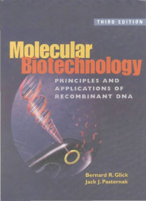 Glick B.R., Pasternak J.J. Molecular Biotechnology: Principles and Applications of Recombinant DNA