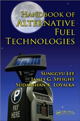 Lee S., Speight J.G., Loyalka S.K. Handbook of Alternative Fuel Technologies