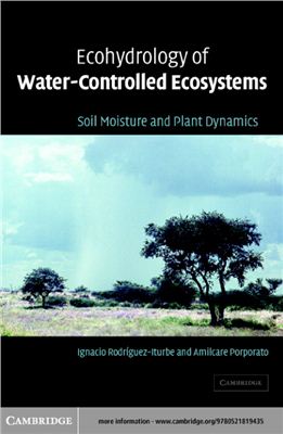Rodr?guez-Iturbe I., Porporato A. Ecohydrology of Water-Controlled Ecosystems: Soil Moisture and Plant Dynamics