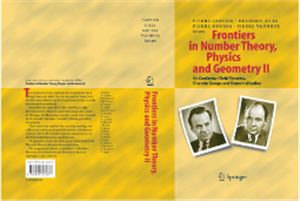 Cartier P.E., Julia B., Moussa P., Vanhove P. (editors) Frontiers in Number Theory, Physics, and Geometry II: On Conformal Field Theories, Discrete Groups and Renormalization
