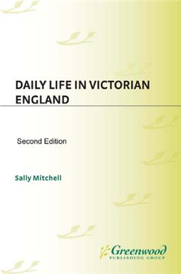 Mitchell Sally. Daily Life in Victorian England