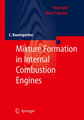 Baumgarten C. Mixture Formation in Internal Combustion Engines