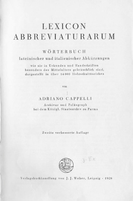 Cappelli Adriano. Lexicon abbreviaturarum. Wörterbuch lateinischer und italienischer Abkürzingen
