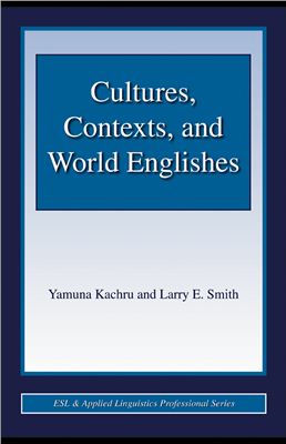 Kachru Y., Smith L.E. Cultures, Contexts, and World Englishes
