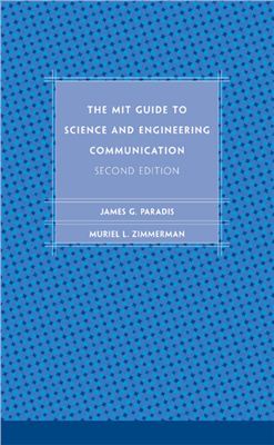 Paradis J., Zimmerman M. The MIT Guide to Science and Engineering Communication