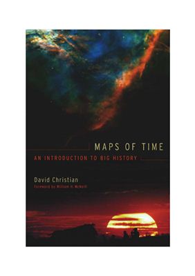 Christian D. Maps of time. An introduction to big history