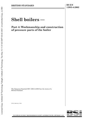 BS EN 12953-4; 2002 Shell boilers - Part 4 - Workmanship and construction of pressure parts of the boiler