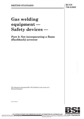 BS EN 730-2: 2002 Gas welding equipment - Safety devices - Part 2: Not incorporating a flame (flashback) arrestor (Eng)