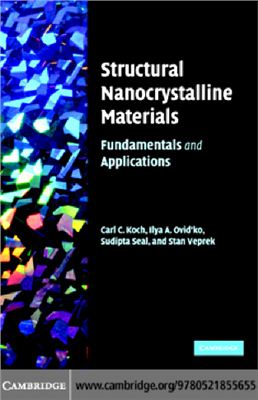 Koch C.C., Ovid'ko I.A., Seal S., Verper S. Structural Nanocrystalline Materials. Fundamentals and Applications