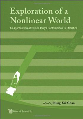 Chan Kung-Sik (ed.). Exploration of a Nonlinear World: An Appreciation of Howell Tong's Contribution to Statistics