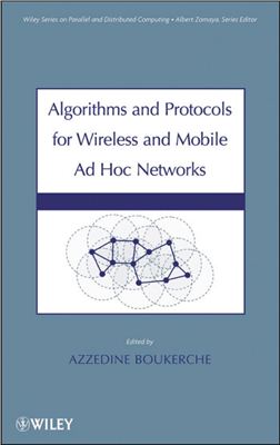 Boukerche A. (editor). Algorithms and Protocols for Wireless and Mobile Ad Hoc Networks