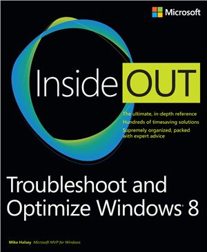 Halsey M. Troubleshoot and Optimize Windows 8 Inside Out