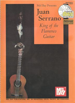 Juan Serrano. King of the Flamenco Guitar