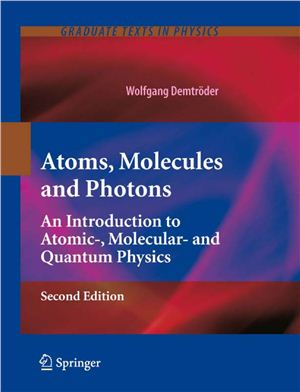 Demtr?der W. Atoms, Molecules and Photons: An Introduction to Atomic-, Molecular - and Quantum Physics