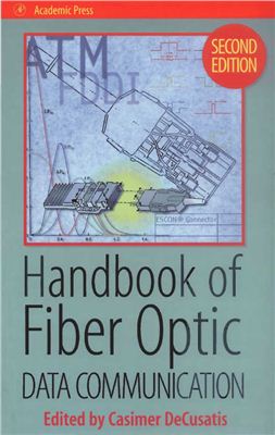 DeCusatis Casimer. Handbook of Fiber Optic Data Communication