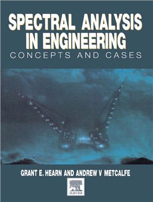 Hearn G.E., Metcalfe A. Spectral Analysis in Engineering: Concepts and Case