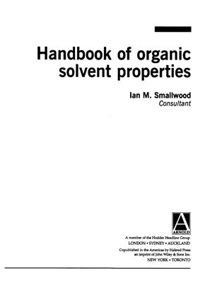 Smallwood Ian M. (ed.). Handbook of organic solvent properties