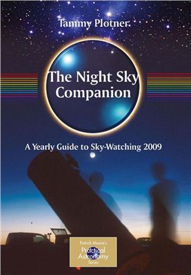 Plotner T. The Night Sky Companion: A Yearly Guide to Sky-Watching 2009