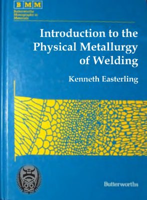 Easterling K.E. Introduction to the Physical Metallurgy of Welding