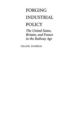 Доббин Ф. Формирование промышленной политики
