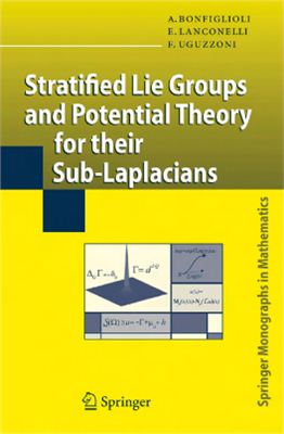Bon?glioli A., Lanconelli E., Uguzzoni F. Strati?ed Lie Groups and Potential Theory for their Sub-Laplacians
