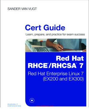 Sander van Vugt. Red Hat RHCSA/RHCE 7 Cert Guide: Red Hat Enterprise Linux 7 (EX200 and EX300) [EN]