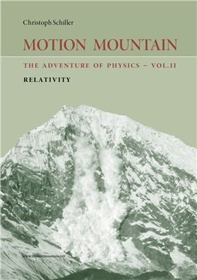 Schiller C., Motion Mountain The Adventure of Physics - Vol 2. Relativity