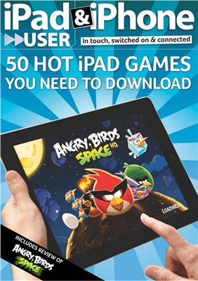IPad & iPhone User 2012 Спецвыпуск 50 hot ipad games you need to download
