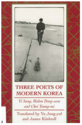 Yu Jung-yul, Kimbrell J. (ed.) Three Poets of Modern Korea: Yi Sang, Hahm Dong-seon, Choi Young-mi