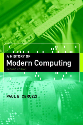 Ceruzzi P.E. A History of Modern Computing