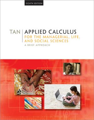 Tan S.T. Applied Calculus for the Managerial, Life, and Social Sciences: A Brief Approach