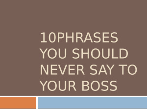 10 phrases you should never say to your boss