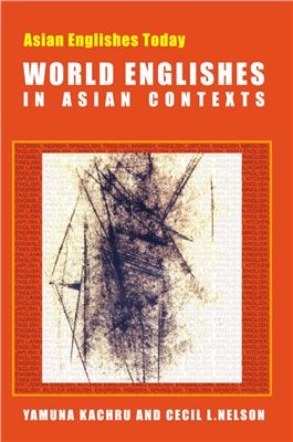 Kachru Yamuna, Nelson Cecil L. World Englishes in Asian Contexts (Asian Englishes Today)