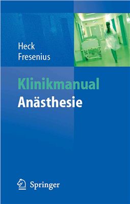 Heck M., Fresenius M. Klinikmanual Anästhesie