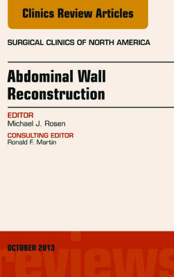Rosen Michael J. Abdominal Wall Reconstruction - 2013