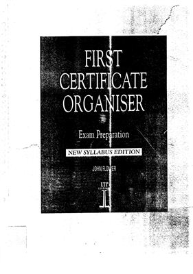Flower John (сост.). First Certificate Organizer. Exam preparation