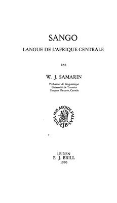 Samarin J. William. Sango: langue de l'Afrique Centrale