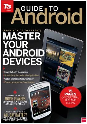 T3. The Gadget Magazine 2013 Special - Guide To Android