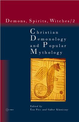 Klaniczay Gabor, Pocs Eva (Editors). Christian Demonology And Popular Mythology (Demons, Spirits, Witches, vol. 2)