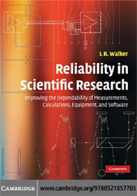 Walker I.R. Reliability in Scientific Research: Improving the Dependability of Measurements, Calculations, Equipment, and Software