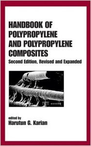 Karian Harutun G. (ed.). Handbook of Polypropylene and Polypropylene Composites