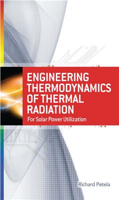 Petela R. Engineering Thermodynamics of Thermal Radiation: for Solar Power Utilization