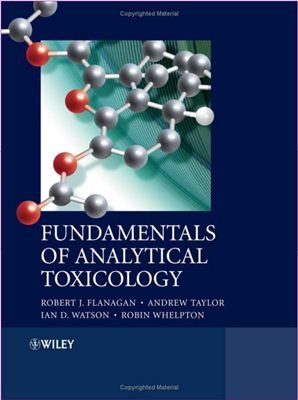 Flanagan R.J., Taylor A.A, Watson I.D, Whelpton R. Fundamentals of Analytical Toxicology
