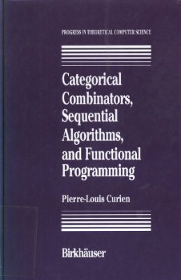 Curien P.-L. Categorical Combinators, Sequential Algorithms, and Functional Programmimg